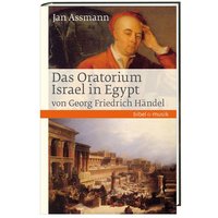 Das Oratorium Israel in Egypt von Georg Friedrich Händel